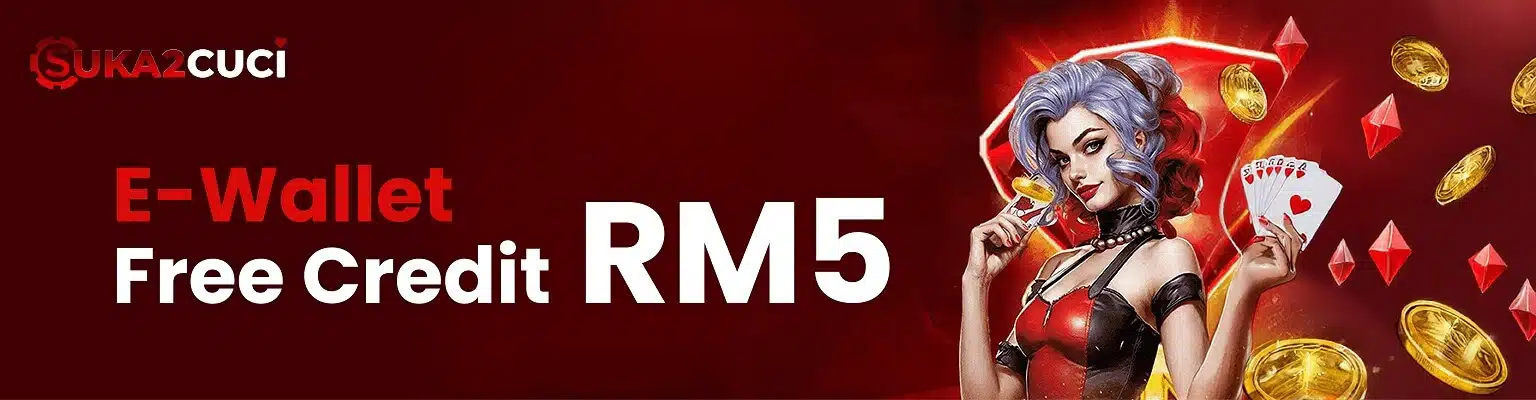 E-Wallet Free Credit RM5 at Suka2Cuci